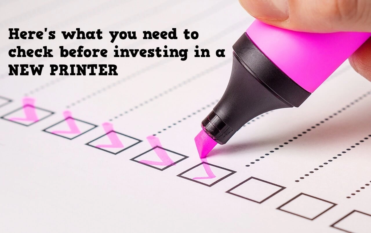 Here's what you need to check before investing in a new printer